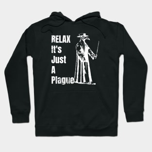 Relax It's Just a Plague Hoodie